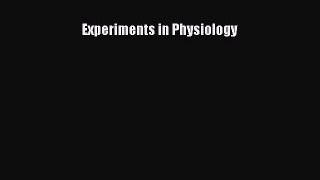 [PDF Download] Experiments in Physiology [Read] Online