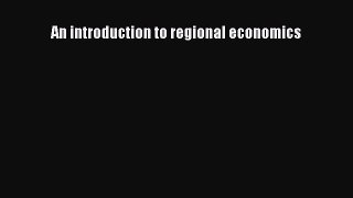 An introduction to regional economics  Free Books