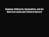 Buyways: Billboards Automobiles and the American Landscape (Cultural Spaces)  Free Books