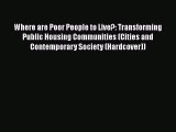 Where are Poor People to Live?: Transforming Public Housing Communities (Cities and Contemporary