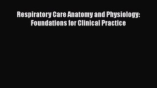 [PDF Download] Respiratory Care Anatomy and Physiology: Foundations for Clinical Practice [Download]