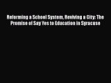 Reforming a School System Reviving a City: The Promise of Say Yes to Education in Syracuse