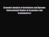Economic Analysis of Institutions and Systems (International Studies in Economics and Econometrics)