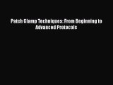[PDF Download] Patch Clamp Techniques: From Beginning to Advanced Protocols [PDF] Full Ebook
