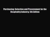 Purchasing: Selection and Procurement for the Hospitality Industry 5th Edition  Free Books