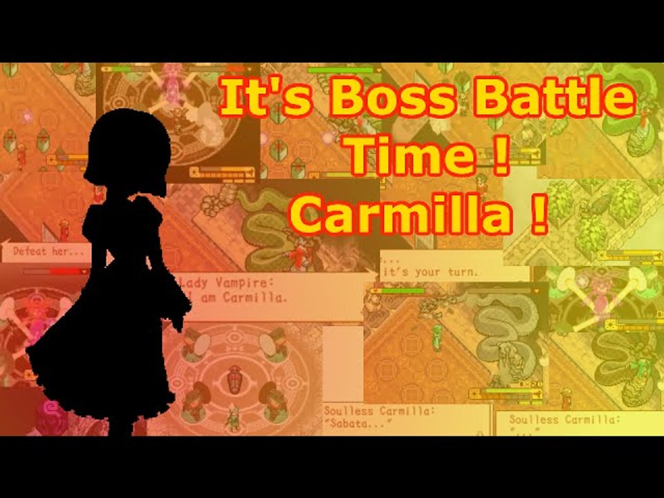It's Boss Battle Time ! Carmilla !