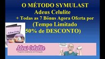 Adeus Celulite - o método symulast - 50% de DESCONTO - Joey Atlas