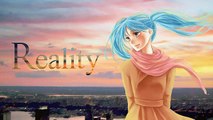 【初音ミク】 HatsuneMiku - Reality 【VOCALOID】【ボカロ】