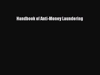 [PDF Download] Handbook of Anti-Money Laundering [Download] Online