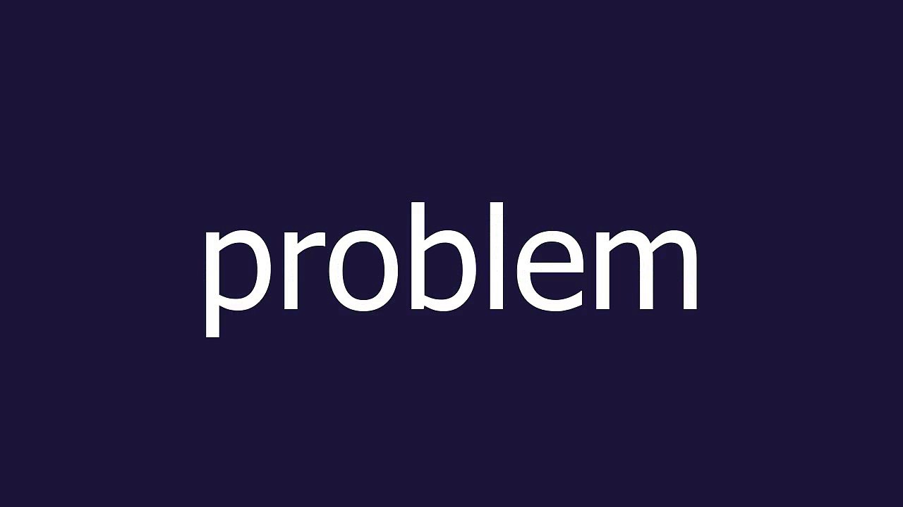 problem meaning and pronunciation