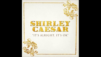 Shirley Caesar + Anthony Hamilton - It's Alright, It's Ok (NEW SINGLE)