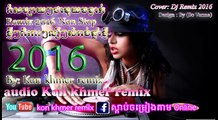 dj det remix 2016 club - khmer remix 3cha 2016 - khmer remix new - cambodia remix