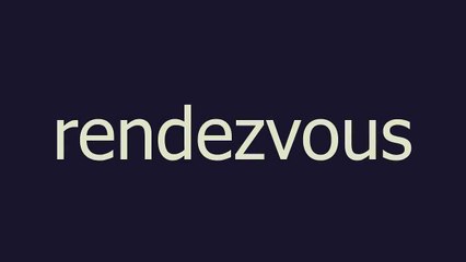 rendezvous meaning and pronunciation