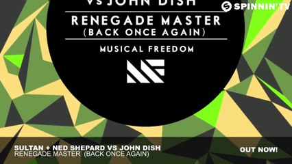 Sultan + Ned Shepard vs John Dish - Renegade Master (Back Once Again)