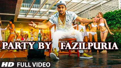 PARTY BY FAZILPURIA Video Song | FAZILPURIA -HD vedio - NEW SONG Latest song 2016