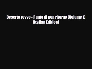 [PDF Download] Deserto rosso - Punto di non ritorno (Volume 1) (Italian Edition) [Download]