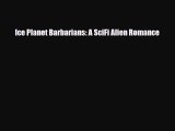 [PDF Download] Ice Planet Barbarians: A SciFi Alien Romance [Read] Full Ebook