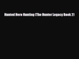 [PDF Download] Hunted Hero Hunting (The Hunter Legacy Book 2) [Download] Full Ebook