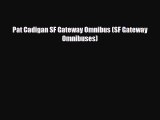 [PDF Download] Pat Cadigan SF Gateway Omnibus (SF Gateway Omnibuses) [PDF] Online