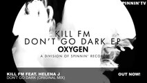 Kill FM ft. Helena J - Dont Go Dark (Original Mix)