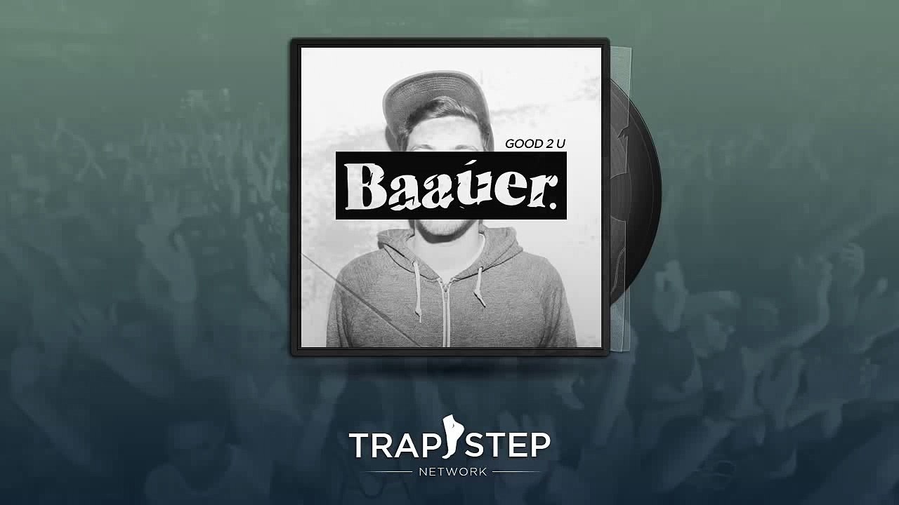 Baauer - Good 2 U