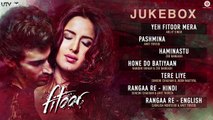 Fitoor Jukebox - Full Album _ Aditya Roy Kapur & Katrina Kaif _ Amit Trivedi