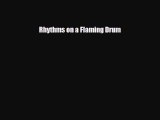 [PDF Download] Rhythms on a Flaming Drum [PDF] Online