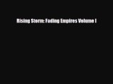 [PDF Download] Rising Storm: Fading Empires Volume I [Read] Full Ebook