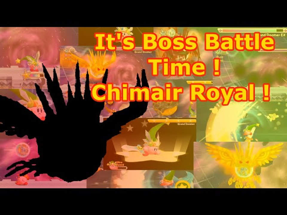 It's Boss Battle Time ! Chimair Royal !