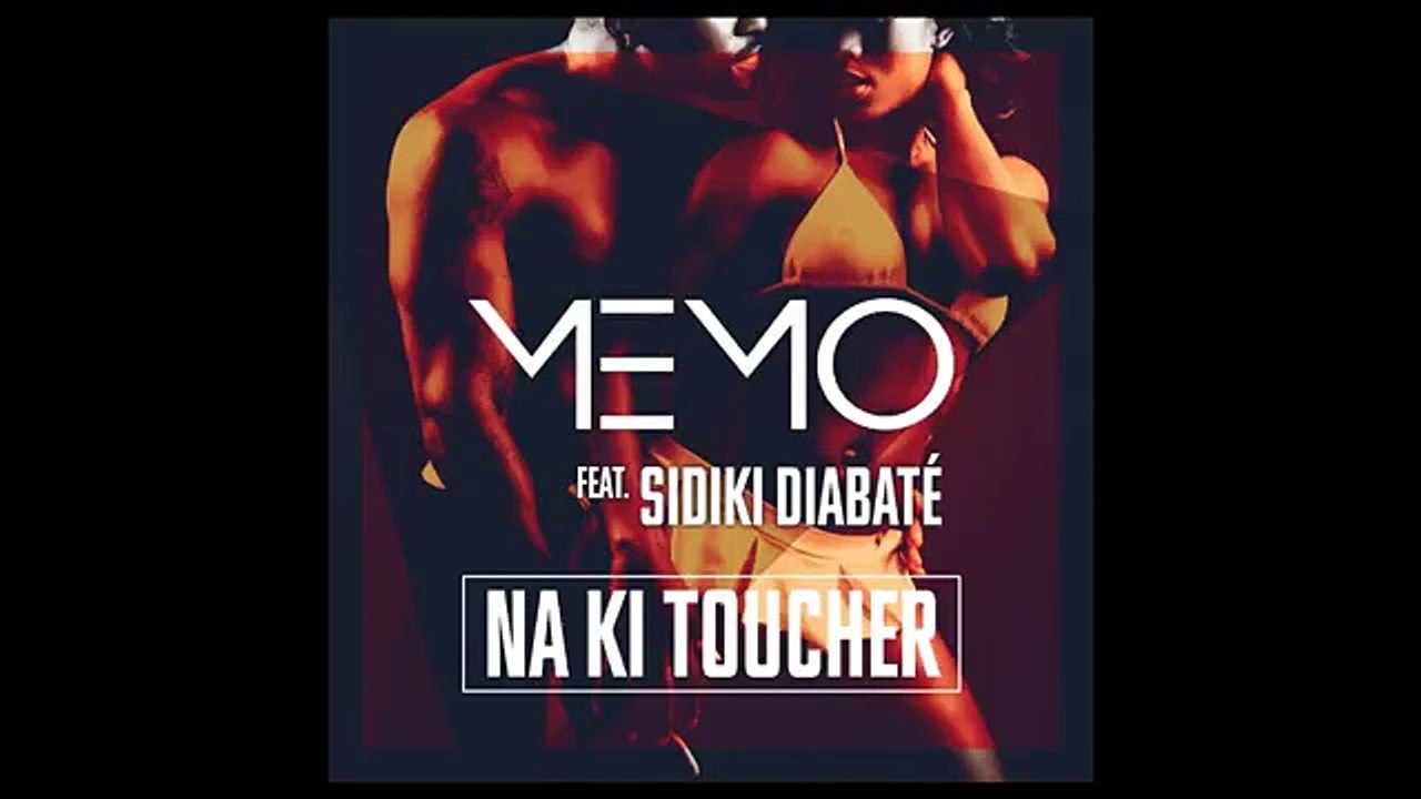 MEMO feat Sidiki Diabaté - Na Ki Toucher (Officiel)