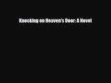 [PDF Download] Knocking on Heaven's Door: A Novel [PDF] Online