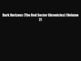 [PDF Download] Dark Horizons (The Red Sector Chronicles) (Volume 2) [Read] Online