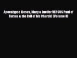 [PDF Download] Apocalypse (Jesus Mary & Lucifer VERSUS Paul of Tarsus & the Evil of his Church)