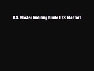 [PDF Download] U.S. Master Auditing Guide (U.S. Master) [PDF] Full Ebook