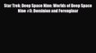 [PDF Download] Star Trek: Deep Space Nine: Worlds of Deep Space Nine #3: Dominion and Ferenginar