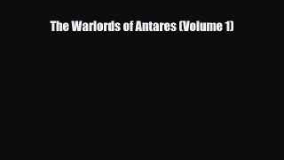 [PDF Download] The Warlords of Antares (Volume 1) [Download] Online