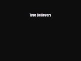 [PDF Download] True Believers [Read] Online