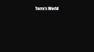 [PDF Download] Terra's World [Read] Full Ebook