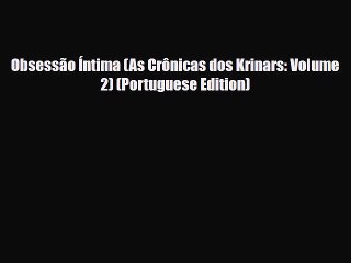 [PDF Download] Obsessão Íntima (As Crônicas dos Krinars: Volume 2) (Portuguese Edition) [PDF]