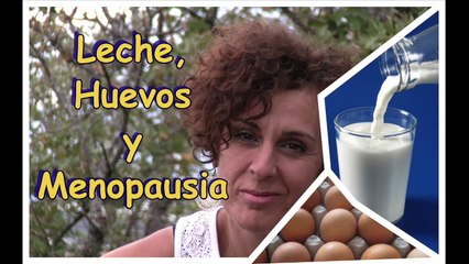 Leche, Huevos y Menopausia
