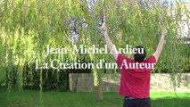 Jean-Michel Ardieu - La Création dun Auteur