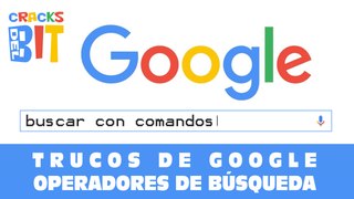 Trucos de Google - Operadores de Búsqueda | Búsqueda avanzada