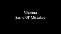 Rihanna - Same Ol' Mistakes (Lyrics) [HD] -
