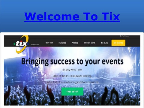 Tix: Sell Tickets Online| Ticketing Software| Fully Cloud Based| User Friendly