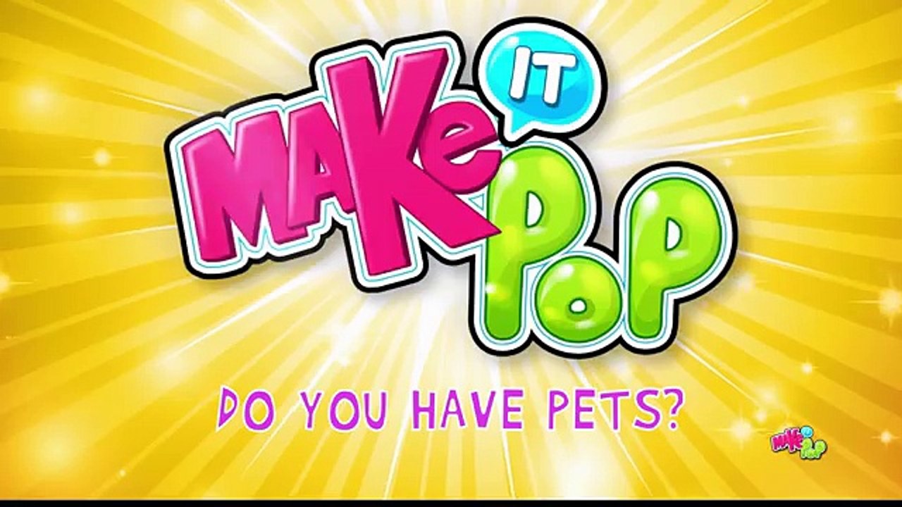 Make It Pop - Do You Have Pets?