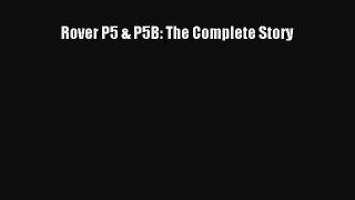 [PDF Download] Rover P5 & P5B: The Complete Story [Read] Online