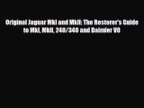 [PDF Download] Original Jaguar MkI and MkII: The Restorer's Guide to MkI MkII 240/340 and Daimler