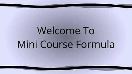 Mini Course Formula