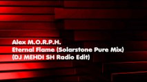 Alex M.O.R.P.H. - Eternal Flame (Solarstone Pure Mix) (DJ MEHDI SH Radio Edit) (Audio)