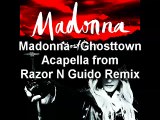 Madonna - Ghosttown (Acapella from Razor N Guido Remix)